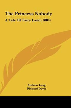 portada the princess nobody: a tale of fairy land (1884) (en Inglés)