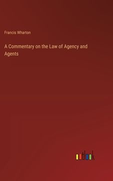 portada A Commentary on the Law of Agency and Agents (in English)