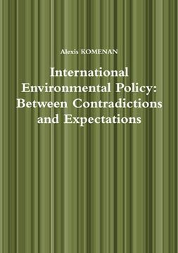 portada International Environmental Policy: Between Contradictions and Expectations (en Inglés)