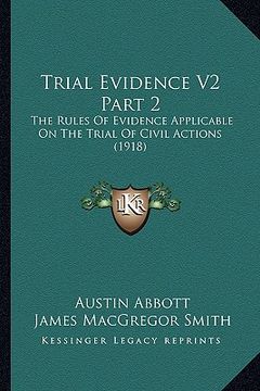 portada trial evidence v2 part 2: the rules of evidence applicable on the trial of civil actions (1918) (en Inglés)