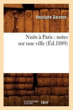 portada Nuits À Paris: Notes Sur Une Ville (Éd.1889) (en Francés)