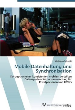 portada Mobile Datenhaltung und Synchronisation: Konzeption einer konsistenten mobilen verteilten  Datensynchronisationsanwendung für  Privatpersonen und KMU's