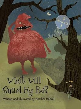 portada What Will Snarl Fig Be? / Nutsy and Her Tree: If a Tree Falls in the Woods, Did Snarl Fig Cause It or Nutsy Prevent It?