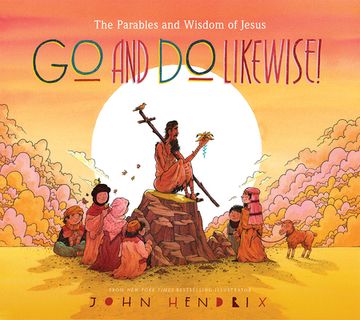portada Go And Do Likewise!: The Parables And Wisdom Of Jesus