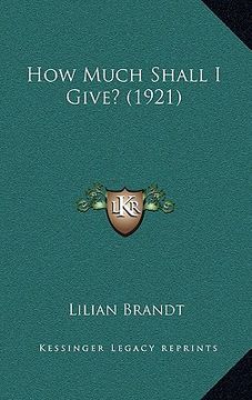 portada how much shall i give? (1921) (en Inglés)