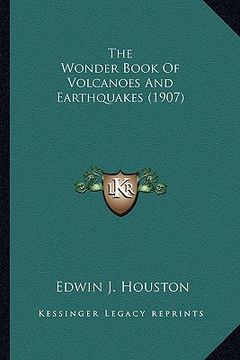 portada the wonder book of volcanoes and earthquakes (1907) the wonder book of volcanoes and earthquakes (1907)