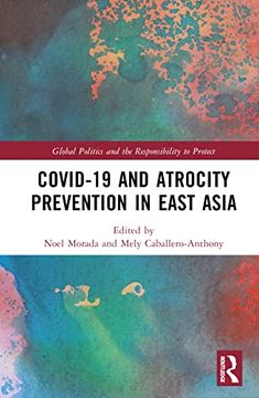 portada Covid-19 and Atrocity Prevention in East Asia (Global Politics and the Responsibility to Protect) (en Inglés)