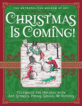 portada Christmas is Coming! Celebrate the Holiday With Art, Stories, Poems, Songs, and Recipes (in English)
