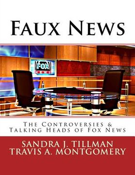portada Faux News: The Controversies & Talking Heads of Fox News (en Inglés)