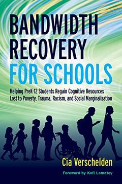 portada Bandwidth Recovery for Schools: Helping Pre-K-12 Students Regain Cognitive Resources Lost to Poverty, Racism, and Other Social Marginalization (en Inglés)