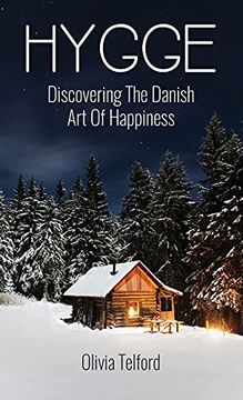 portada Hygge: Discovering the Danish art of Happiness: How to Live Cozily and Enjoy Life'S Simple Pleasures (in English)