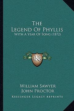 portada the legend of phyllis the legend of phyllis: with a year of song (1872) with a year of song (1872) (in English)
