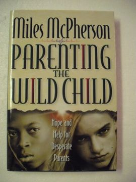 portada Parenting the Wild Child (en Inglés)