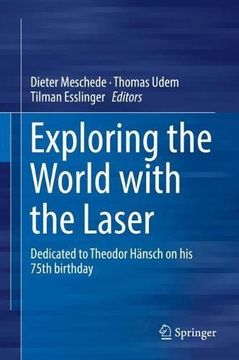 portada Exploring the World with the Laser: Dedicated to Theodor Hänsch on his 75th birthday