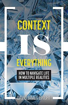 portada Context is Everything: How to Navigate Life in Multiple Realities (in English)