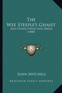 portada the wee steeple's ghaist: and other poems and songs (1840) (in English)