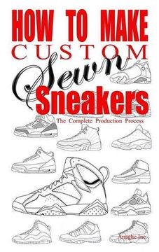 portada How to Make Custom Sewn Sneakers: The Complete Production Process (en Inglés)