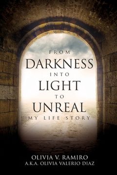 portada From Darkness Into Light to Unreal: My Life Story