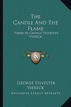 portada the candle and the flame: poems by george sylvester viereck (en Inglés)