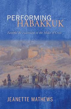 portada performing habakkuk: faithful re-enactment in the midst of crisis (en Inglés)