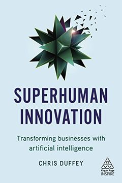 portada Superhuman Innovation: Transforming Business With Artificial Intelligence (Kogan Page Inspire) (in English)