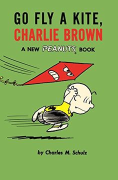portada Go fly a Kite, Charlie Brown: A new Peanuts Book (in English)