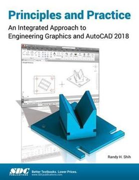 portada Principles and Practice: An Integrated Approach to Engineering Graphics and AutoCAD 2018 (en Inglés)