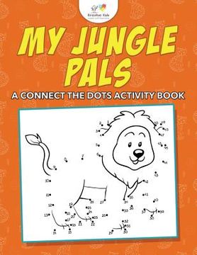 portada My Jungle Pals: A Connect the Dots Activity Book (en Inglés)
