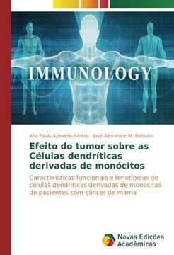 portada Efeito do tumor sobre as Células dendríticas derivadas de monócitos: Características funcionais e fenotípicas de células dendriticas derivadas de ... com câncer de mama (Portuguese Edition)