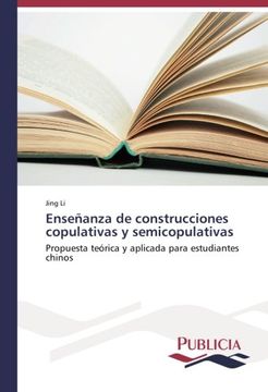 portada Enseñanza de construcciones copulativas y semicopulativas: Propuesta teórica y aplicada para estudiantes chinos