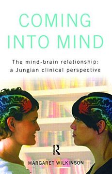 portada Coming Into Mind: The Mind-Brain Relationship: A Jungian Clinical Perspective (en Inglés)