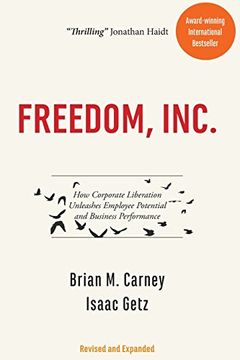 portada Freedom, Inc. How Corporate Liberation Unleashes Employee Potential and Business Performance 