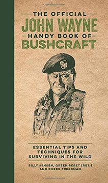 portada The Official John Wayne Handy Book of Bushcraft: Essential Tips & Techniques for Surviving in the Wild (en Inglés)