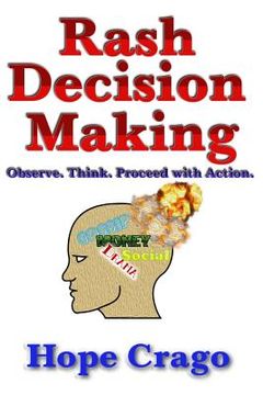 portada Rash Decision Making: Observe. Think. Proceed With Action. (en Inglés)