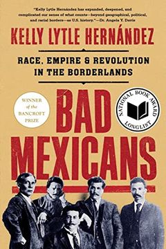 portada Bad Mexicans: Race, Empire, and Revolution in the Borderlands (in English)