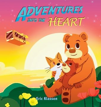 portada Adventures into the Heart, Book 2: Playful Stories About Family Love for Kids Ages 3-5 (Perfect for Early Readers) (in English)