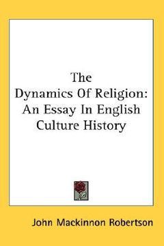 portada the dynamics of religion: an essay in english culture history (en Inglés)