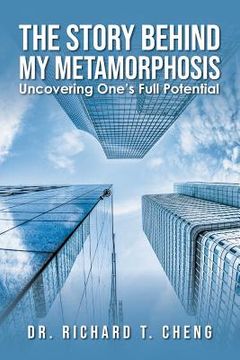 portada The Story Behind My Metamorphosis: Uncovering One's Full Potential (en Inglés)