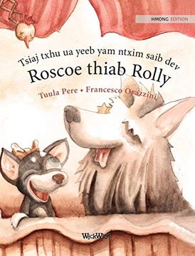 portada Tsiaj Txhu ua Yeeb yam Ntxim Saib dev Roscoe Thiab Rolly: Hmong Edition of "Circus Dogs Roscoe and Rolly" 