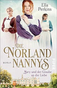 portada Die Norland Nannys? Mary und der Glaube an die Liebe (Die Englischen Nannys 2): Roman | Historischer Roman Über die Nannys der Royals (in German)