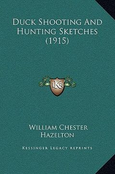 portada duck shooting and hunting sketches (1915) (en Inglés)