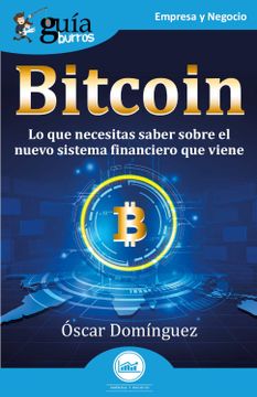 portada Guíaburros Bitcoin: Lo que Necesitas Saber Sobre el Sistema Financiero que Viene: 136 (in Spanish)