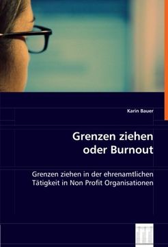 portada Grenzen ziehen oder Burnout: Grenzen ziehen in der ehrenamtlichen Tätigkeit in Non Profit Organisationen