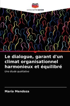 portada Le dialogue, garant d'un climat organisationnel harmonieux et équilibré (in French)