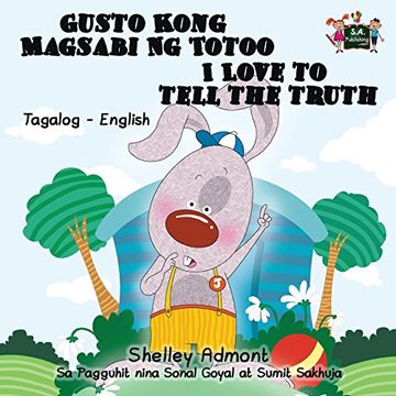 portada Gusto Kong Magsabi Ng Totoo I Love to Tell the Truth: Tagalog English Bilingual Edition (Tagalog English Bilingual Collection)