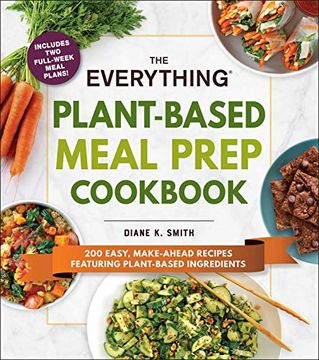 portada The Everything Plant-Based Meal Prep Cookbook: 200 Easy, Make-Ahead Recipes Featuring Plant-Based Ingredients (in English)