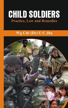 portada Child Soldiers: Practice, Law and Remedies (en Inglés)