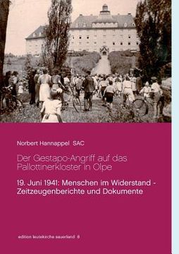 portada Der Gestapo-Angriff auf das Pallottinerkloster in Olpe: 19. Juni 1941: Menschen im Widerstand - Zeitzeugenberichte und Dokumente (in German)