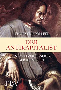 portada Der Antikapitalist: Ein Weltverbesserer der Keiner ist (en Alemán)