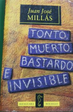 portada Tonto, Muerto, Bastardo, Invisible